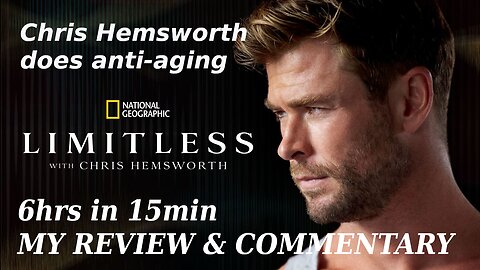 CHRIS HEMSWORTH does anti-aging, longevity in Limitless. A quick review, commentary.