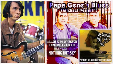 Papa Gene's Blues (Short Tribute to Monkee Mike Nesmith)