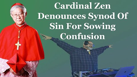 Cardinal Zen Denounces Synod Of Sin For Sowing Confusion
