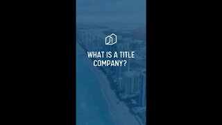 What is a Title Company?