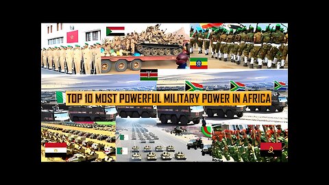 Top 10 Most Powerful Military Power In Africa 2023