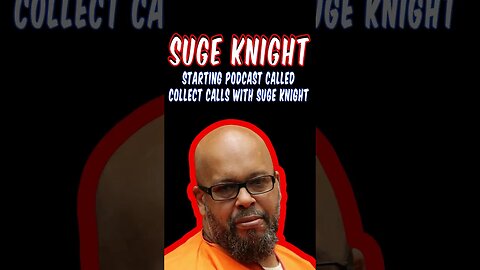 Suge Knight Starting Podcast Called Collect Calls With Suge Knight