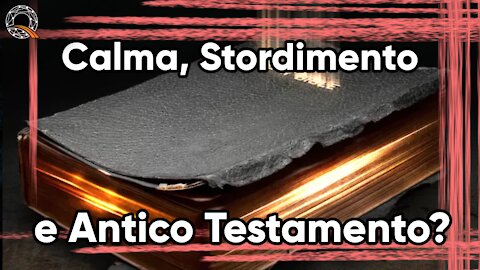 📚 Calma, stordimento e antico testamento?