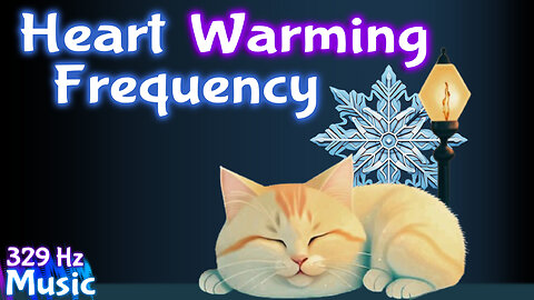 [EXTENDED] 1 Hour to Warm Your Heart - 329 Hz Heart Warming Winter Vibes | Dreamwave Music