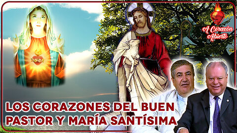 Los corazones del Buen Pastor y María Santísima - A Corazón Abierto