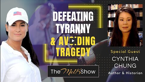 Defeating Tyrannty and Avoiding Tragedy [Mel K with Cynthia Chung]