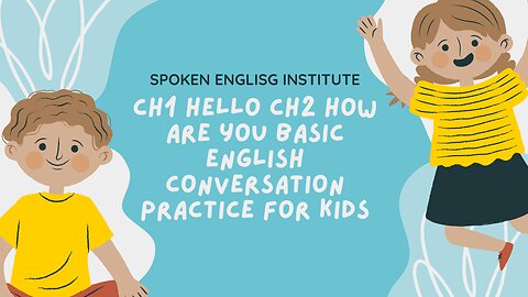 Ch.1 Hello _ Ch.2 How are you_ _ Basic English Conversation Practice for Kids (1)