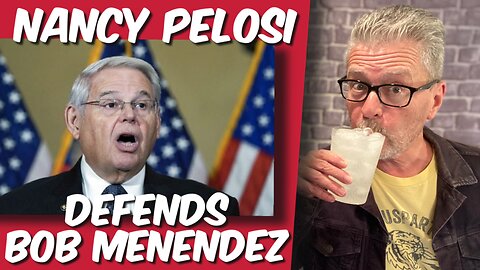 Drunk Pelosi defends Bob Menendez