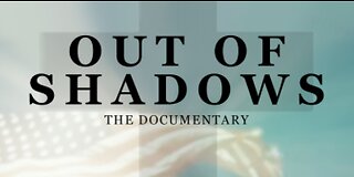 OUT OF SHADOWS (Documentary)