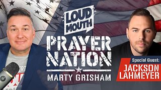 Prayer | Loudmouth PRAYER NATION - 18 - Jackson Lahmeyer - Marty Grisham of Loudmouth Prayer