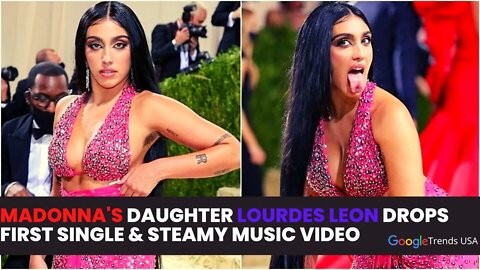 Madonna's Daughter Lourdes Leon Drops First Single & Steamy Music Video