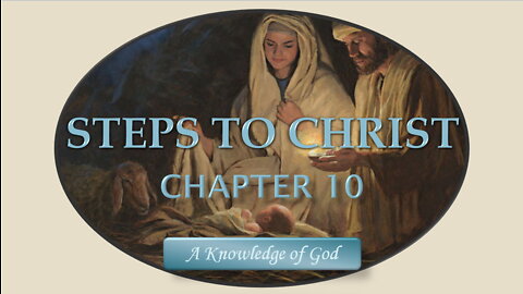 Steps To Christ: Chapter 10 - A Knowledge of God by EG White