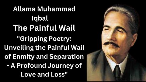 #allama Muhammad Iqbal | The Painful Wail | #quotes | #shayari |# poem | #quotes