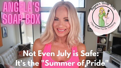 Not Even July is Safe: It's the "Summer of Pride"!