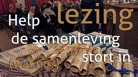 Lezing: "Help de samenleving stort in. Wat nu?" - Michaéla Schippers, Bosvreugd, Tilburg (deel1)