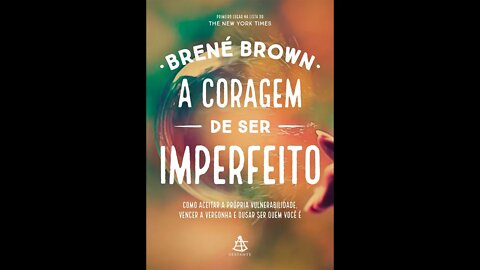 A Coragem De Ser Imperfeito de Brené Brown - Audiobook traduzido em Português