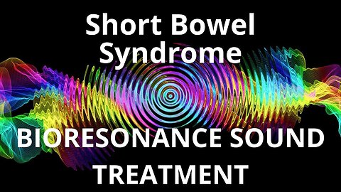 Short Bowel Syndrome_Sound therapy session_Sounds of nature