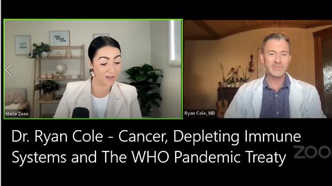Dr. Ryan Cole - Cancer, Depleting Immune Systems and the WHO Pandemic Treaty