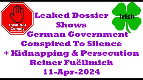 German Government Conspired to Silence + Kidnapping & Persecution Reiner Fuellmich 11-Apr-2024