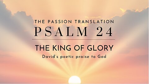Psalm 24 Scripture Video