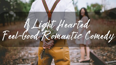 Audio Story: A Light Hearted Feel-Good Romantic Comedy