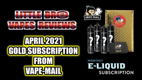 April 2021 Vape-Mail Gold Subscription