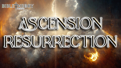 Ascension Resurrection