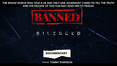 Silenced - A BANNED Documentary by Tommy Robinson