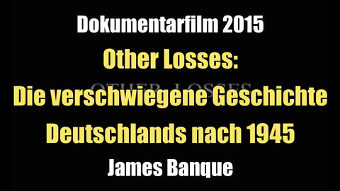 Other Losses: Die verschwiegene Geschichte Deutschlands nach 1945 (Doku I 2015)