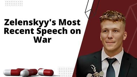 Zelenskyy's Most Recent Speech on War