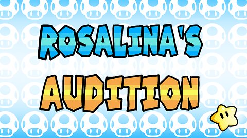 Rosalina's Audition (The Super Mario Movie)