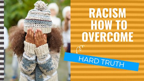 OVERCOMING RACISM