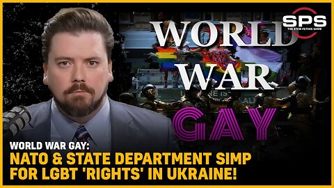 WORLD WAR GAY: NATO & State Department SIMP For LGBT 'Rights' In Ukraine!