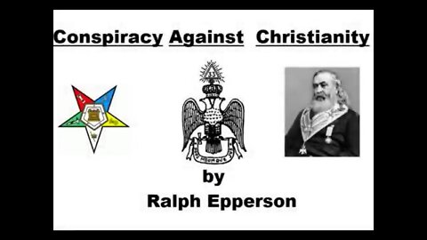 Conspiracy against Christianity - A. Ralph Epperson
