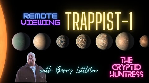 REMOTE VIEWING TRAPPIST-1 WITH BARRY LITTLETON