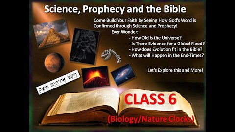 Science and Prophecy in the Bible - CLASS 6 (Biology/Nature Clocks)