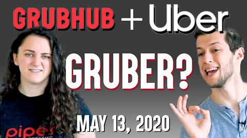 Uber Acquiring GrubHub ?, Quibi in Trouble, PNC Drops Blackrock | Piper Rundown May 13, 2020