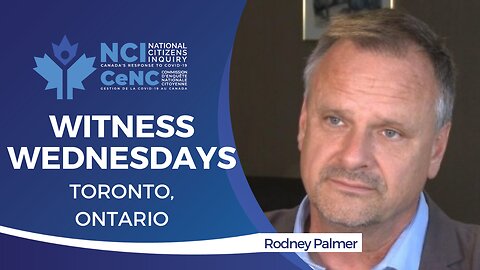 NCI Witness Testimony RE-BROADCAST: Rodney Palmer – Mar 30, 2023 – Toronto, Ontario