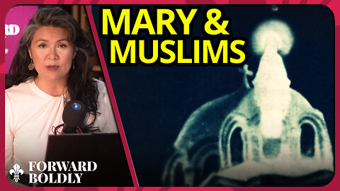 Mary & Muslims Mary & Muslims — Forward Boldly