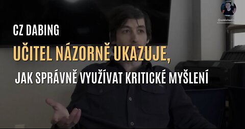 Takto bychom se měli učit kriticky myslet (názorná ukázka v praxi) - CZ DABING)