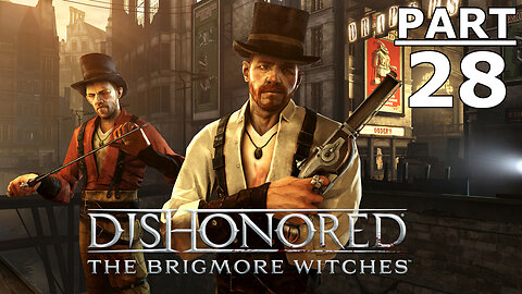 Dishonored Gameplay Part 28 DLC - "The Brigmore Witches" - "The Dead Eels"