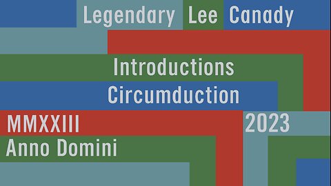 Legendary Lee Canady: Introductions Circumduction 2023 MMXXIII Anno Domini 🎵🇺🇸8️⃣9️⃣✖️🍊🦅⚡️❓📷🎤🎶🚘🎷🎸