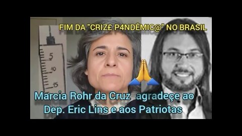 FIM CRIZ€ P@ND3MIC@ Agradecimento Marcia Rohr povo ao Deputado Eric Lins PASSAPORTE SANITÁRIO JAMAIS