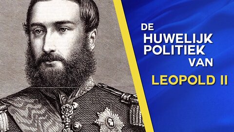 De huwelijkspolitiek van Koning Leopold II