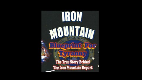 IRON MOUNTAIN -- BLUEPRINT FOR TYRANNY