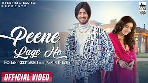 PEENE LAGE HO - Rohanpreet Singh | Jasmin Bhasin | Neha Kakkar | Anshul Garg | Hindi Song