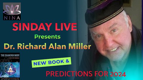SINDAY LIVE - Dr. Richard Alan Miller - NEW Book & Predictions for 2024