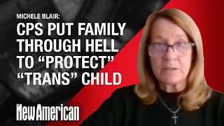 CPS Put Family Through Hell to "Protect" Transgender Child