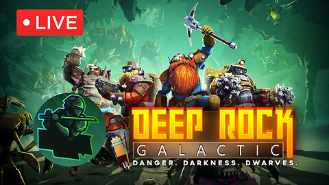 🔴LIVE - Playing Deep Rock Galactic with GamersErr0r! How bad am I? Come find out!