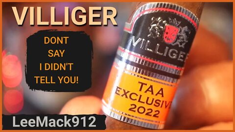 Villiger TAA 2022 Limited Edition Review | #leemack912 (S09 E58)